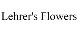 LEHRER'S FLOWERS trademark
