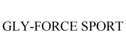 GLY-FORCE SPORT trademark