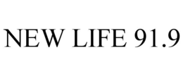 NEW LIFE 91.9 trademark