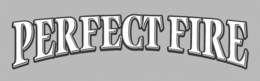 PERFECT FIRE trademark