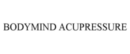 BODYMIND ACUPRESSURE trademark