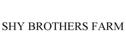 SHY BROTHERS FARM trademark