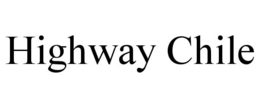 HIGHWAY CHILE trademark