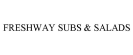 FRESHWAY SUBS & SALADS trademark