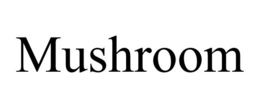 MUSHROOM trademark