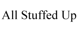 ALL STUFFED UP trademark