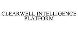 CLEARWELL INTELLIGENCE PLATFORM trademark
