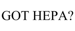 GOT HEPA? trademark