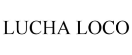 LUCHA LOCO trademark