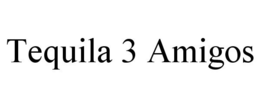 TEQUILA 3 AMIGOS trademark