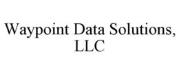 WAYPOINT DATA SOLUTIONS, LLC trademark