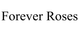 FOREVER ROSES trademark