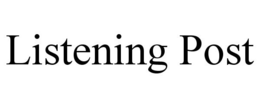 LISTENING POST trademark