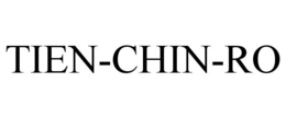 TIEN-CHIN-RO trademark