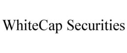 WHITECAP SECURITIES trademark