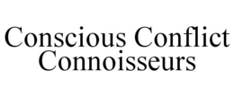 CONSCIOUS CONFLICT CONNOISSEURS trademark