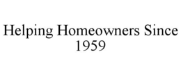 HELPING HOMEOWNERS SINCE 1959 trademark