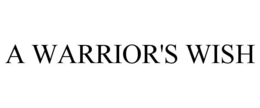 A WARRIOR'S WISH trademark