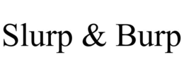 SLURP & BURP trademark