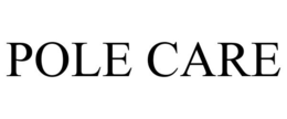 POLE CARE trademark