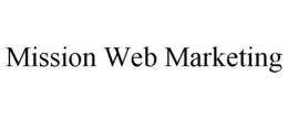 MISSION WEB MARKETING trademark