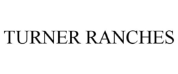 TURNER RANCHES trademark