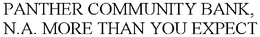 PANTHER COMMUNITY BANK, N.A. MORE THAN YOU EXPECT trademark