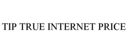 TIP TRUE INTERNET PRICE trademark
