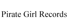 PIRATE GIRL RECORDS trademark