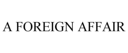 A FOREIGN AFFAIR trademark
