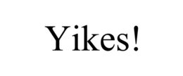YIKES! trademark