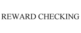 REWARD CHECKING trademark