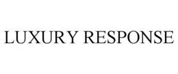 LUXURY RESPONSE trademark