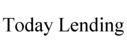 TODAY LENDING trademark