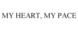 MY HEART, MY PACE trademark