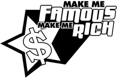 MAKE ME FAMOUS MAKE ME RICH $ trademark