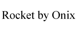 ROCKET BY ONIX trademark