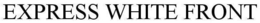 EXPRESS WHITE FRONT trademark