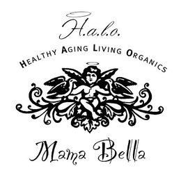H.A.L.O. HEALTHY AGING LIVING ORGANICS MAMA BELLA trademark