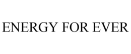 ENERGY FOR EVER trademark