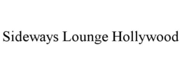 SIDEWAYS LOUNGE HOLLYWOOD trademark