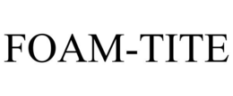 FOAM-TITE trademark
