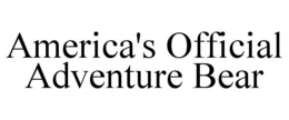 AMERICA'S OFFICIAL ADVENTURE BEAR trademark