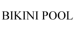 BIKINI POOL trademark