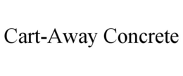 CART-AWAY CONCRETE trademark