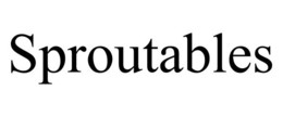 SPROUTABLES trademark