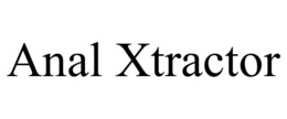 ANAL XTRACTOR trademark