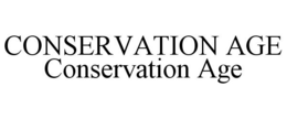 CONSERVATION AGE CONSERVATION AGE trademark