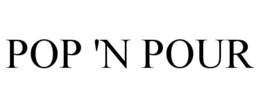 POP 'N POUR trademark