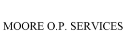 MOORE O.P. SERVICES trademark